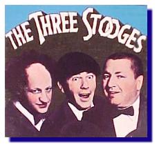 The Three Stooges (left to right; Larry, Moe, Curly)